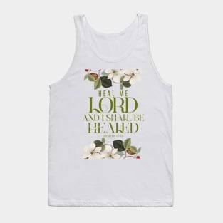 Heal me, O Lord, and I shall be healed (Jer. 17:14). Tank Top